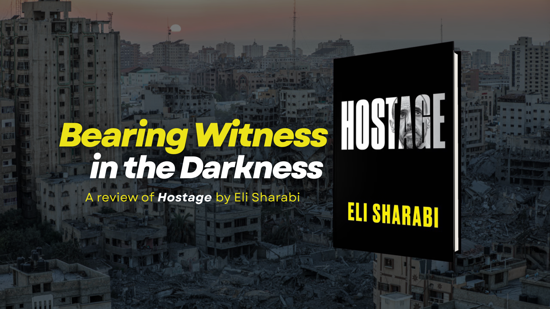 Bearing Witness in the Darkness: A review of Hostage by Eli Sharabi