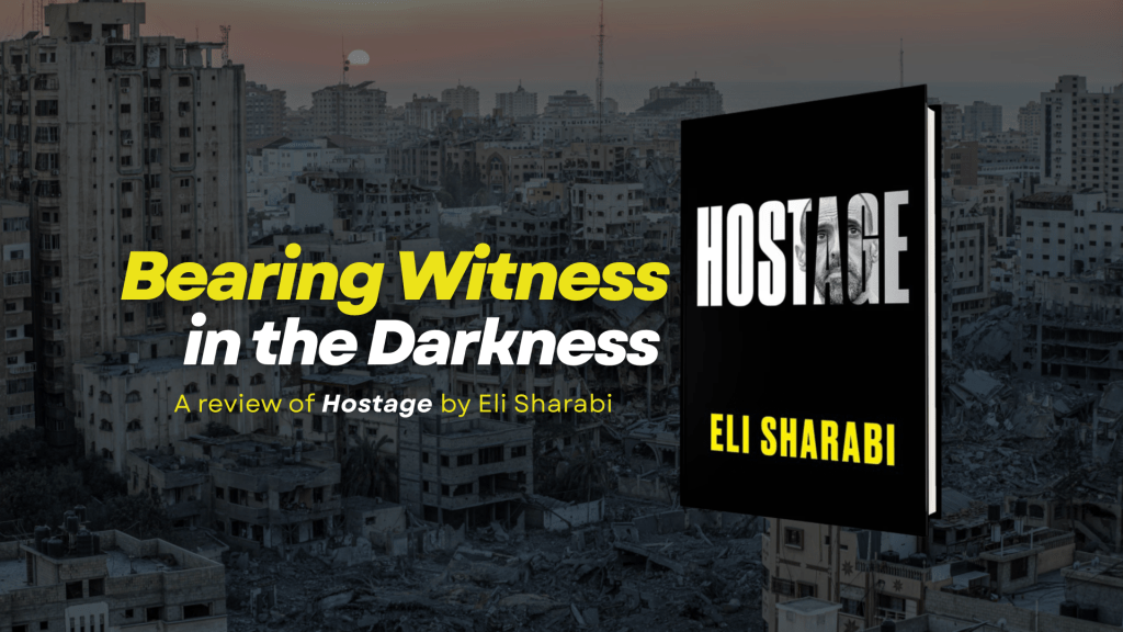Bearing Witness in the Darkness: A review of Hostage by Eli&nbsp;Sharabi