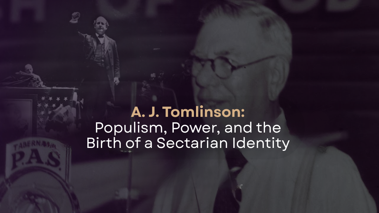 A.J. Tomlinson: Populism, Power, and the Birth of a Sectarian Identity