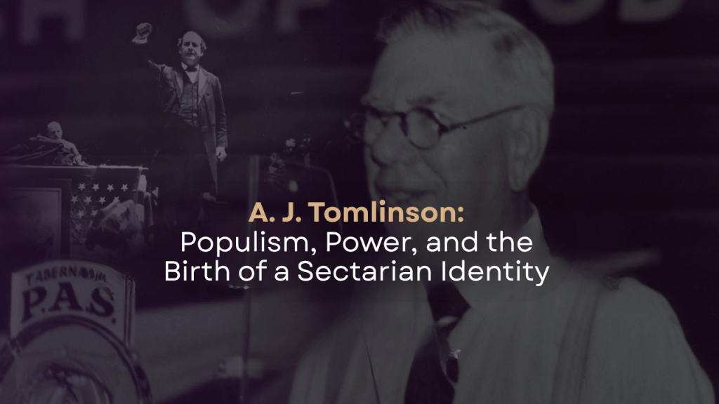 A.J. Tomlinson: Populism, Power, and the Birth of a Sectarian&nbsp;Identity