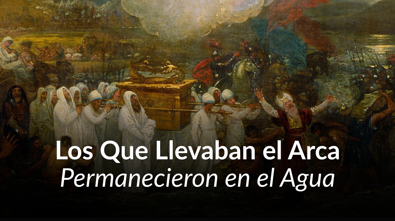 Los Que Llevaban el Arca Permanecieron en el Agua