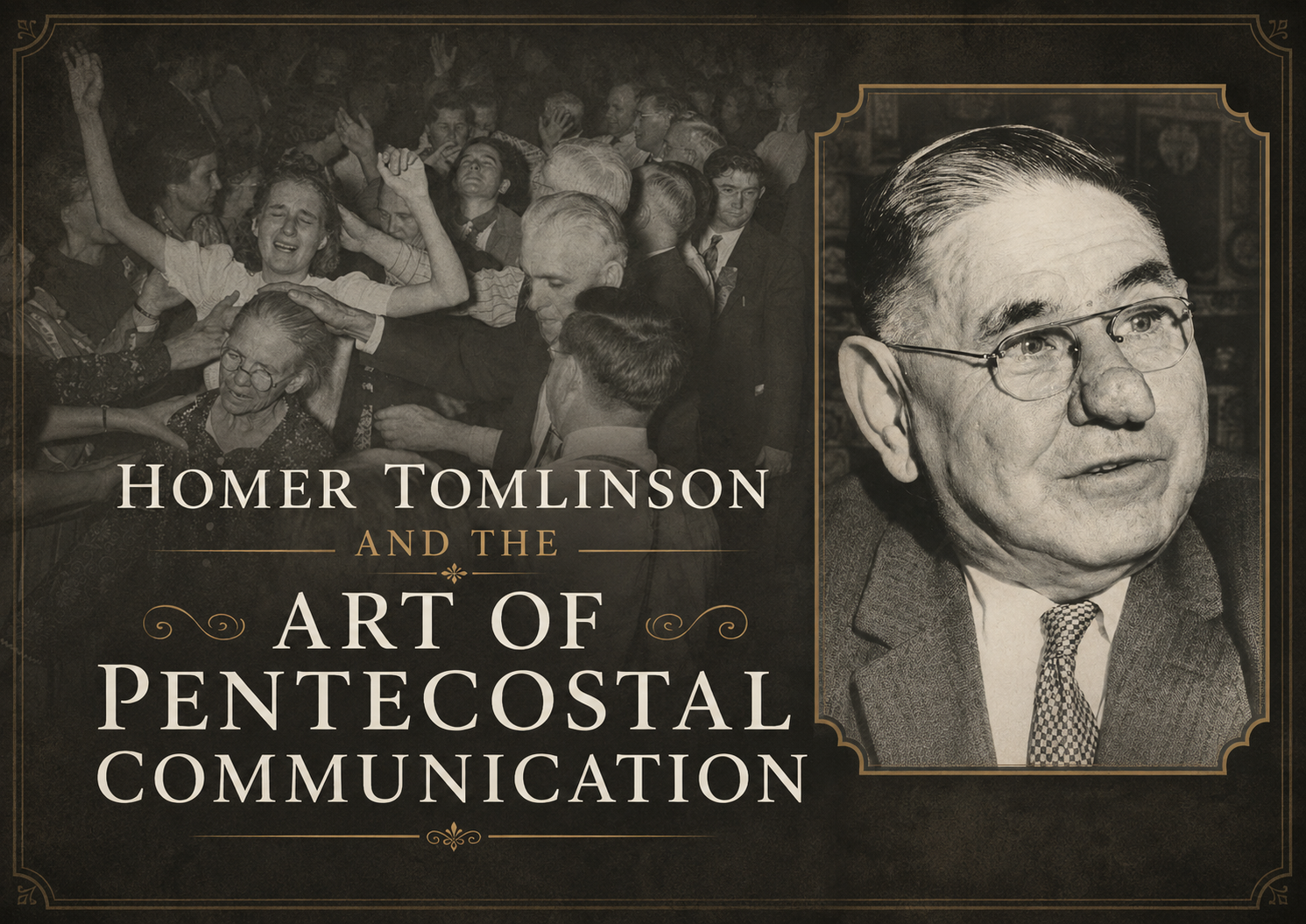 Homer Tomlinson and the Art of Pentecostal Communication