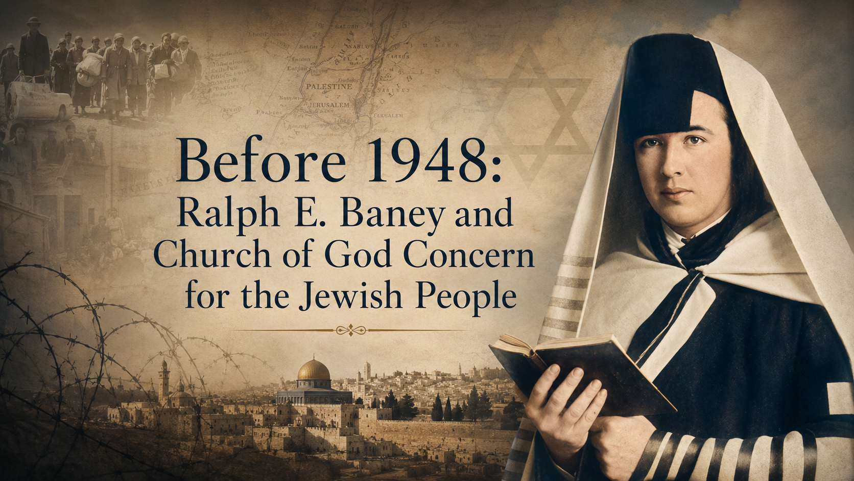 Before 1948: Ralph E. Baney and Church of God Concern for the Jewish People